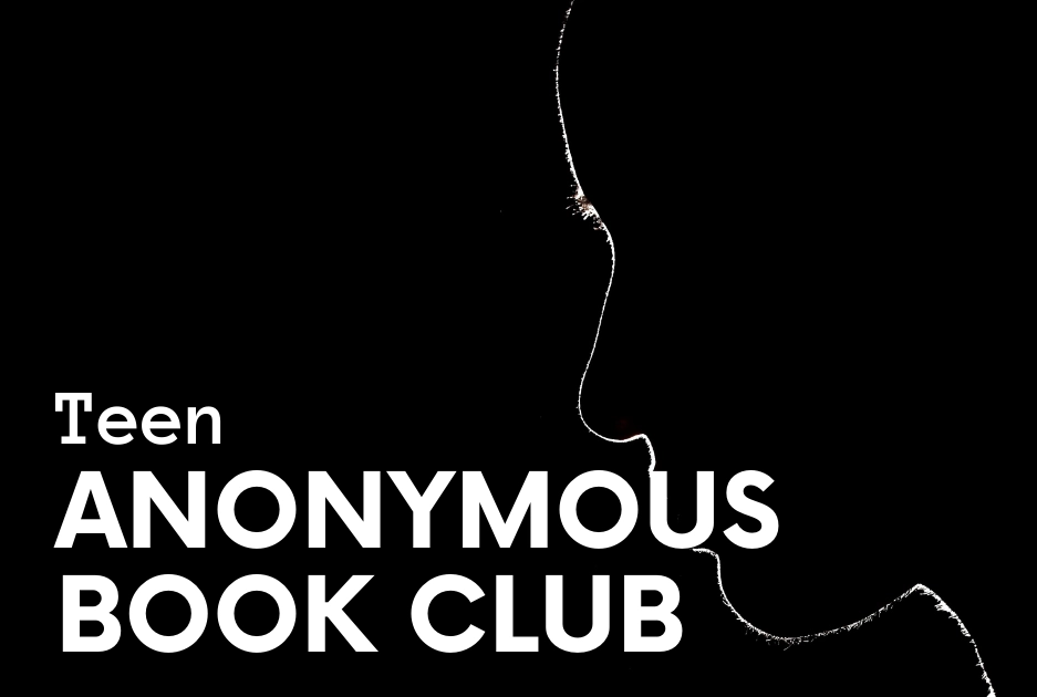 Black page background with face-shaped "tear" along the right edge, and the text: Teen ANONYMOUS BOOK CLUB to the left.