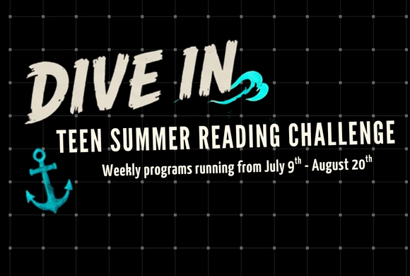 Dive In: Teen Summer Reading Challenge poster with a water-themed design. Features text about weekly programs from July 9th to August 20th, with an anchor icon.