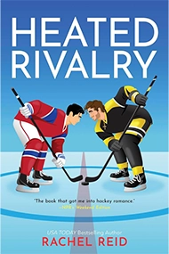 Illustrated book cover of "Heated Rivalry" by Rachel Reid. Two hockey players face off on the ice with intense expressions, under a clear blue sky.