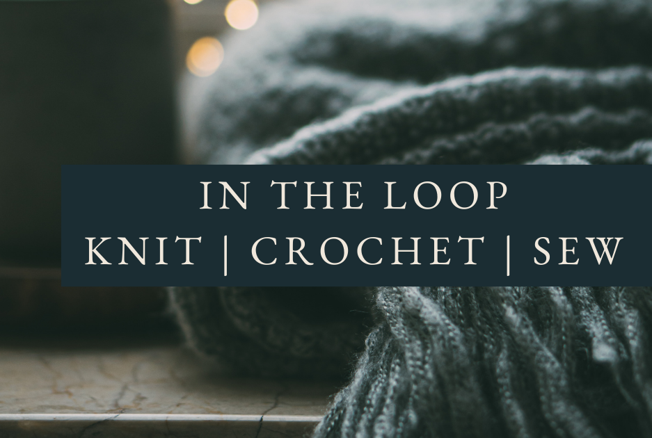 Knitting graphic with text: "In the Loop Knit Crochet Sew"
