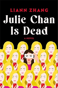 Cover of "Julie Chan Is Dead" by Liann Zhang shows identical blonde women with red phones. A lone woman holding a mask stands out, conveying mystery.